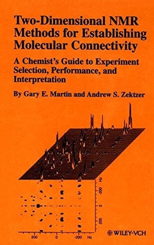 Two-dimensional NMR methods for establishing molecular connectivity: A chemist's guide to experiment selection, performance, and interpretation (Methods in stereochemical analysis)