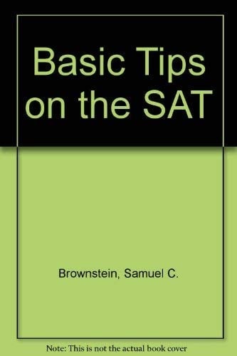 Basic Tips on the Scholastic Aptitude Test, SAT