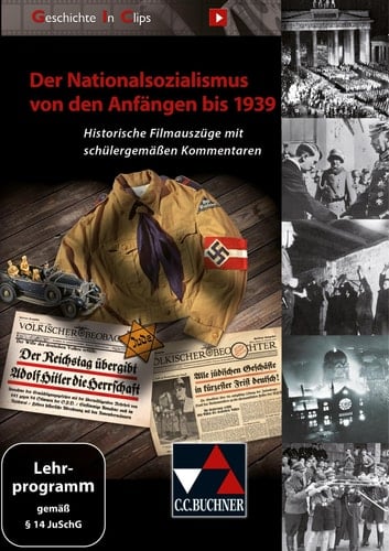 Der Nationalsozialismus von den Anfängen bis 1939 historische Filmauszüge mit schülergemäßen Kommentaren