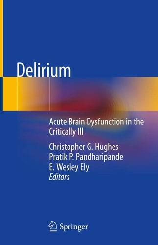 Delirium Acute Brain Dysfunction in the Critically Ill