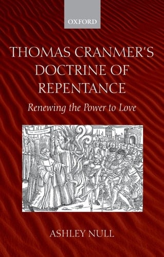 Thomas Cranmer's Doctrine of Repentance Renewing the Power to Love
