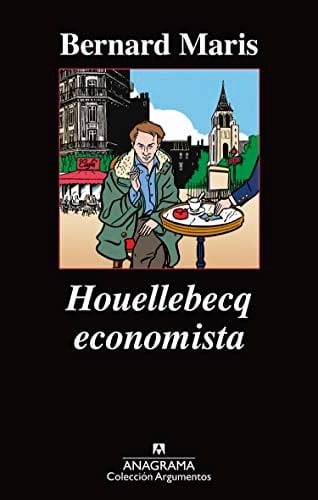 Houellebecq economista traducción de Antonio-Prometeo Moya