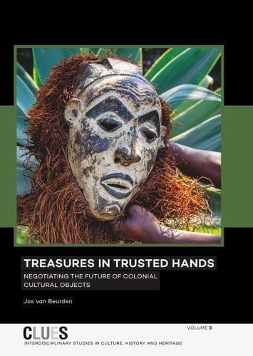 Treasures in Trusted Hands Negotiating the Future of Colonial Cultural Objects