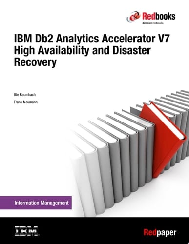 IBM Db2 Analytics Accelerator V7 High Availability and Disaster Recovery