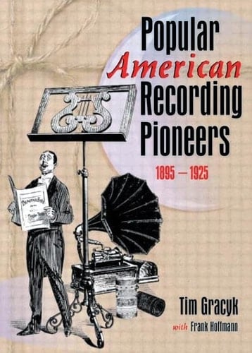 Popular American Recording Pioneers, 1895-1925
