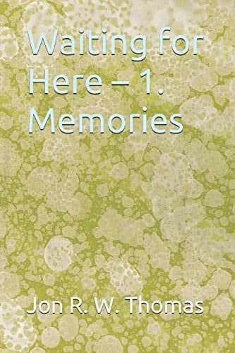 Waiting for Here - 1. Memories