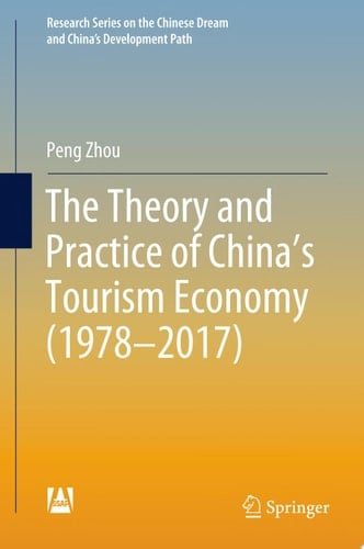 The Theory and Practice of China's Tourism Economy (1978–2017)