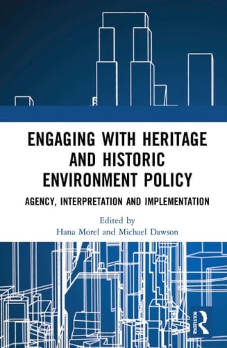 Engaging with Heritage and Historic Environment Policy Agency, Interpretation and Implementation