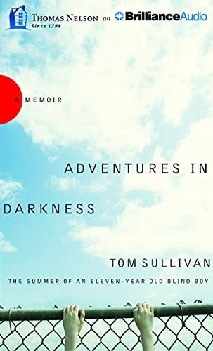 Adventures in Darkness: The Summer of an Eleven-Year-Old Blind Boy
