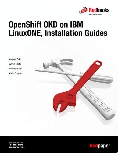 OpenShift OKD on IBM LinuxONE, Installation Guide