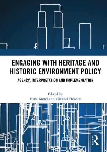 Engaging with Heritage and Historic Environment Policy Agency, Interpretation and Implementation