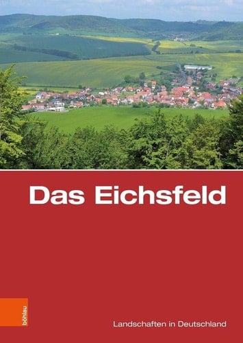 Das Eichsfeld eine landeskundliche Bestandsaufnahme