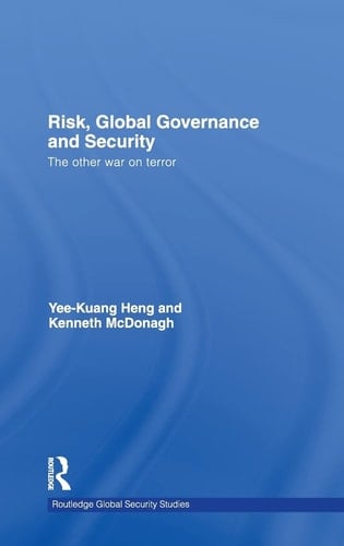 Risk, Global Governance and Security The Other War on Terror