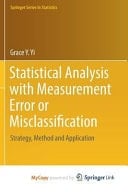 Statistical Analysis with Measurement Error Or Misclassification Strategy, Method and Application