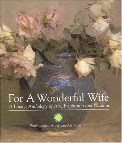 For a Wonderful Wife A Loving Anthology of Art, Inspiration and Wisdom
