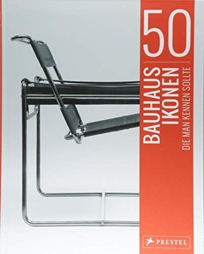 50 Bauhaus-Ikonen, die man kennen sollte