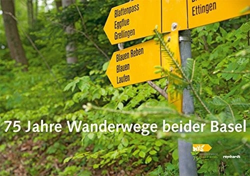 Geschichte und Kultur des Wanderns 75 Jahre Wanderwege beider Basel