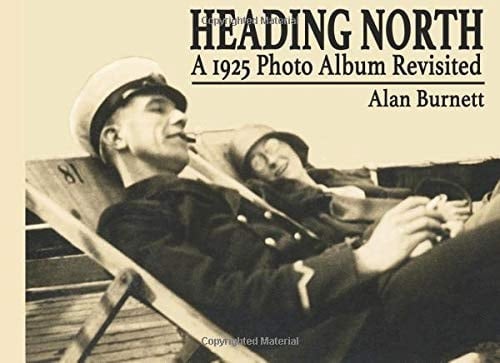 Heading North A 1925 Photo Album Revisited