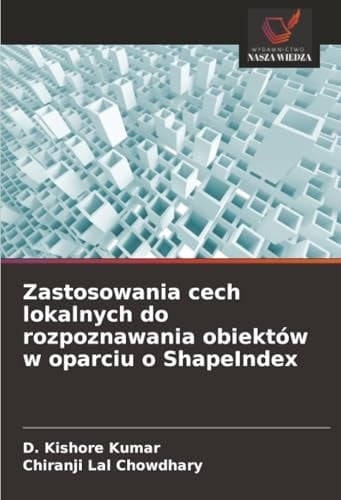 Zastosowania cech lokalnych do rozpoznawania obiektów w oparciu o ShapeIndex (Polish Edition)