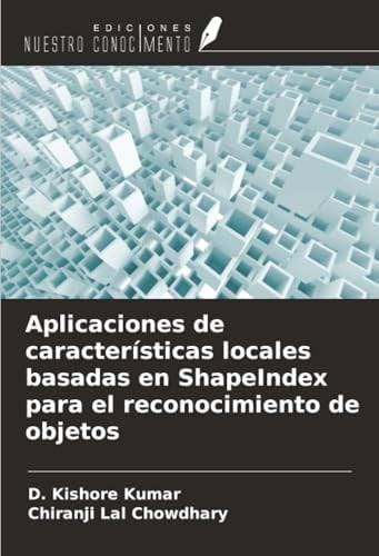 Aplicaciones de características locales basadas en ShapeIndex para el reconocimiento de objetos (Spanish Edition)