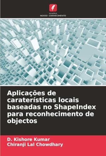 Aplicações de caraterísticas locais baseadas no ShapeIndex para reconhecimento de objectos (Portuguese Edition)