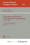 Principles and Practice of Constraint Programming - CP '95 First International Conference, CP '95, Cassis, France, September 19 - 22, 1995. Proceedings