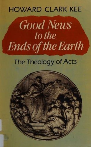 Good News to the Ends of the Earth: The Theology of Acts
