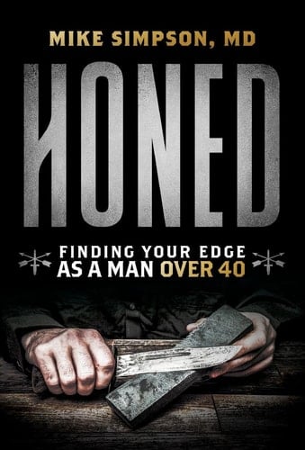 Honed Finding Your Edge as a Man Over 40