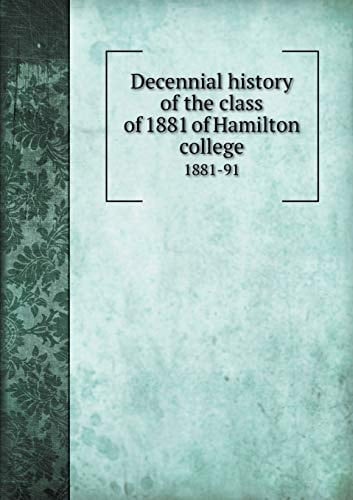 Decennial History of the Class of 1881 of Hamilton College 1881-91
