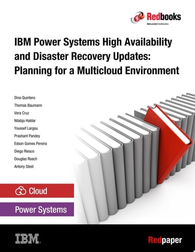 IBM Power Systems High Availability and Disaster Recovery Updates: Planning for a Multicloud Environment