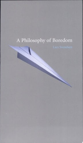 A Philosophy of Boredom
