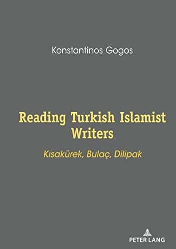 Reading Turkish Islamist Writers: Kısakuerek, Bulaç, Dilipak