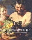 Barocke Sammellust Die Sammlung Schönborn-Buchheim. Katalog zur gleichnam. Ausstellung ; Haus der Kunst, München, 7. Februar bis 11. Mai 2003