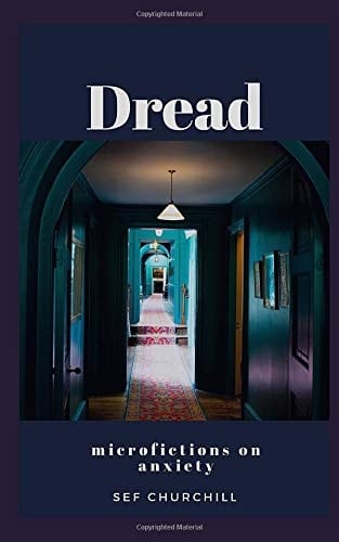 Dread: Microfictions on Anxiety