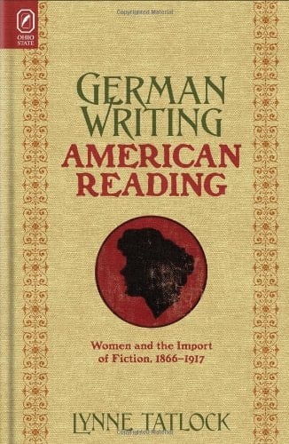German Writing, American Reading: Women and the Import of Fiction, 18661917