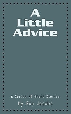 A Little Advice A Series of Short Stories