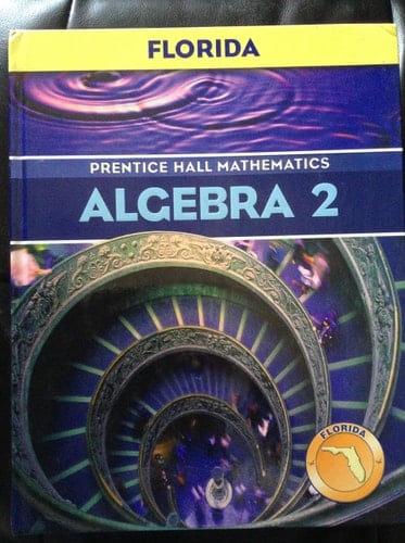 Prentice Hall Algebra 2 Student Edition (Florida edition)