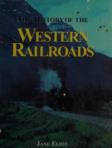 The History of the Western Railroads
