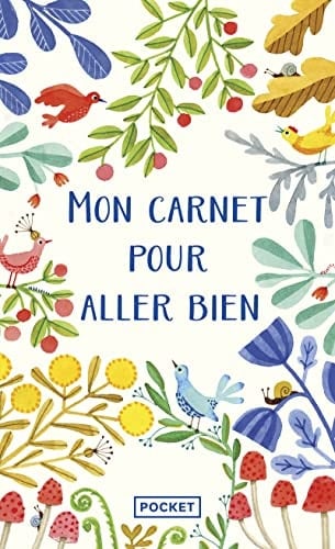 Mon carnet pour aller bien Activités créatives pour trouver l'inspiration