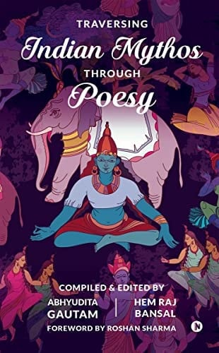 Traversing Indian Mythos Through Poesy