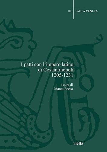 I patti con l'impero latino di Costantinopoli 1205-1231