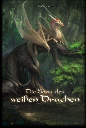 Die Saat des weißen Drachen (German Edition)
