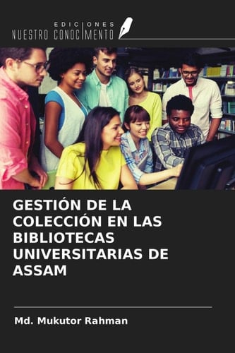 GESTIÓN DE LA COLECCIÓN EN LAS BIBLIOTECAS UNIVERSITARIAS DE ASSAM