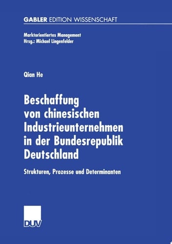 Beschaffung von chinesischen Industrieunternehmen in der Bundesrepublik Deutschland Strukturen, Prozesse und Determinanten