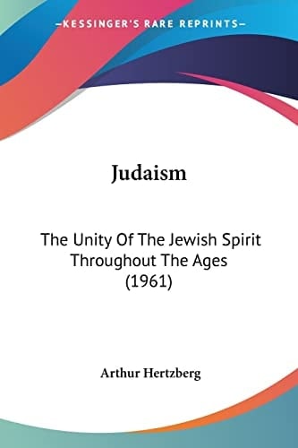 Judaism: The Unity Of The Jewish Spirit Throughout The Ages (1961)