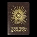 Pocket Guide to Adoration