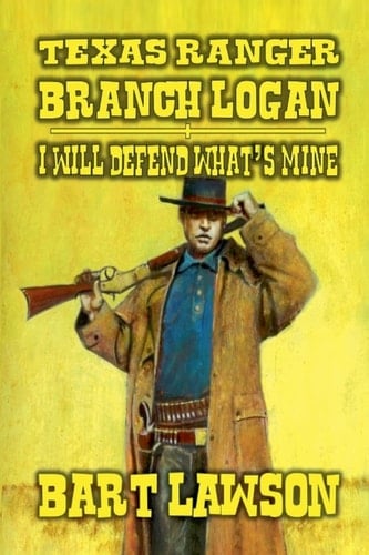 Texas Ranger - Branch Logan - I Will Defend What's Mine