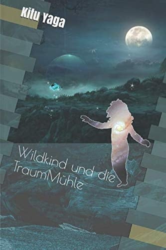Wildkind und Die TraumMühle