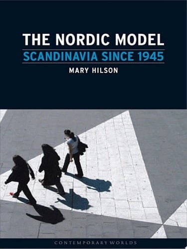 The Nordic Model Scandinavia since 1945