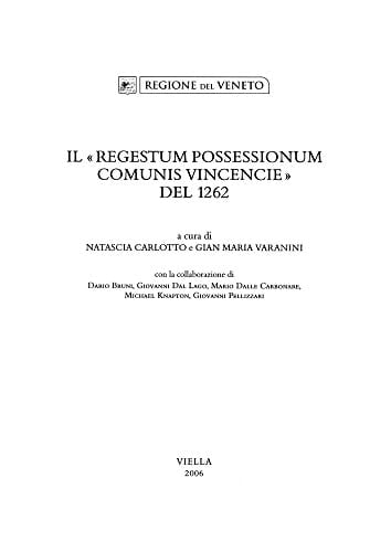 Il Regestum Possessionum Comunis Vincencie del 1262 (Fonti Per La Storia Della Terraferma Veneta)